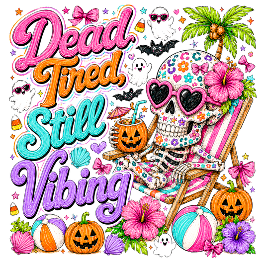 Dead Tired Still Vibing Skeleton Graphic