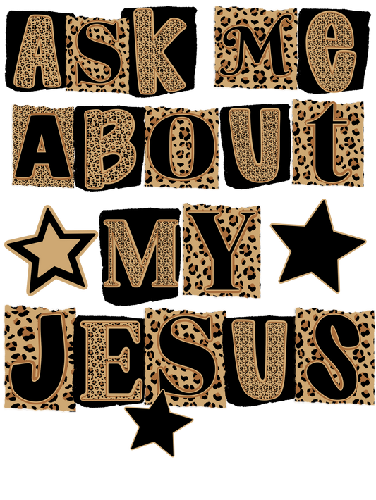 Ask Me About My Jesus Leopard Block Letter Graphic