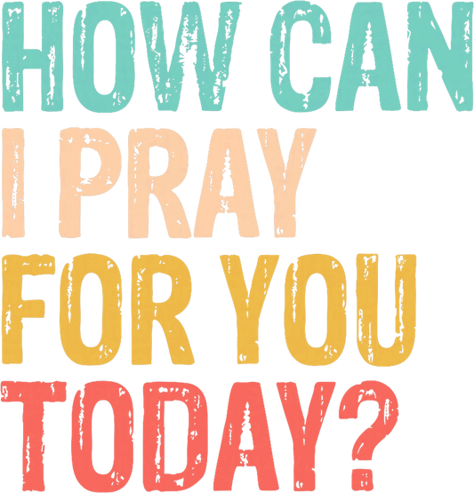 How Can I Pray For You Today Fall Colors Graphic