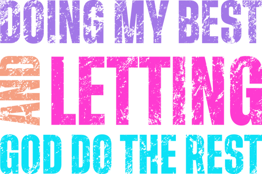 Doing My Best and Letting God Do the Rest