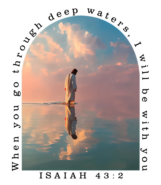 When You Go Through Deep Waters - Jesus Walking on Water Graphic