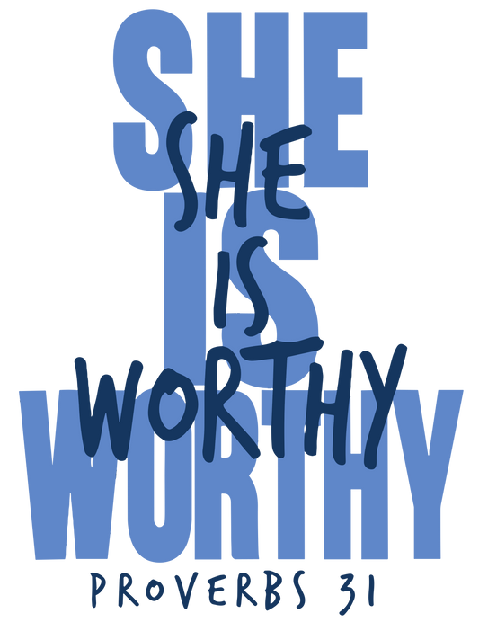 She Is Worthy - Proverbs 31 Graphic