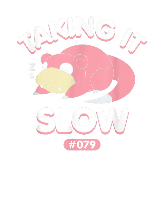 Taking It Slow Slowpoke Graphic