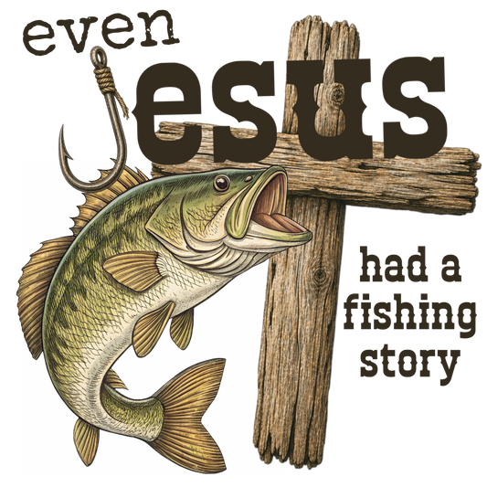 Even Jesus Had a Fishing Story - Cross & Fish Graphic