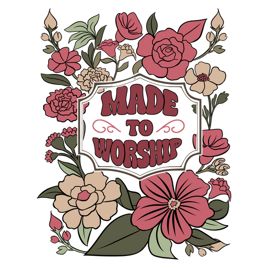 Made to Worship - Floral Graphic